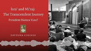 Isra' and Mi'raj: The Transcendent Journey