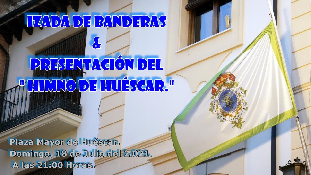 Himno de Huéscar & Alzadas de banderas_2021