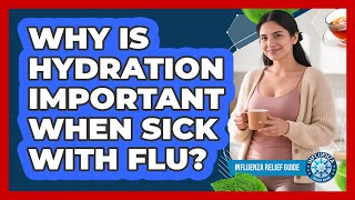 Why Is Hydration Important When Sick With Flu? Profile