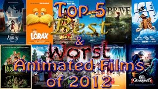 Top 5 Best & Worst Animated Films of 2012