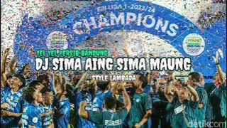 DJ SIMA AING SIMA MAUNG ll YEL YEL PERSIB ll ENAKUEN🗿🤙ll STYEL LAMBADA