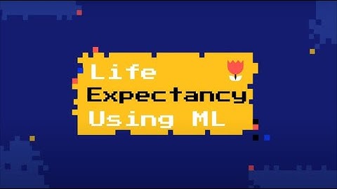 Life Expectancy using Matchine Learning