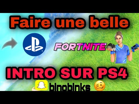 Comment FAIRE Une Belle INTRO FORTNITE Sur PS4