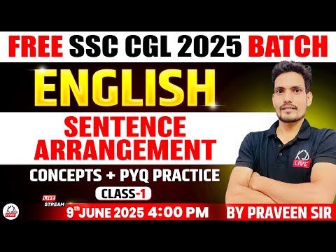 SENTENCE ARRANGEMENT |CLASS 01 | CONCEPTS & PYQs  | FREE SSC CGL 2025 BATCH | ENGLISH BY PRAVEEN SIR