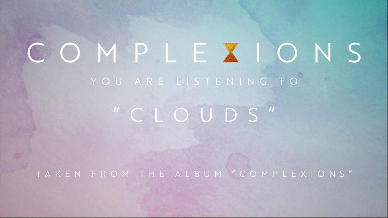 Complexions - Clouds