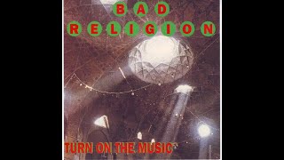 Bad Religion  - Turn On The Music Bootleg (1993)