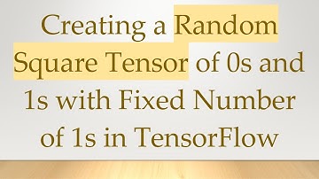 Creating a Random Square Tensor of 0s and 1s with Fixed Number of 1s in TensorFlow