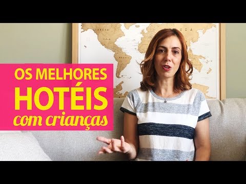 Os melhores HOTÉIS com crianças