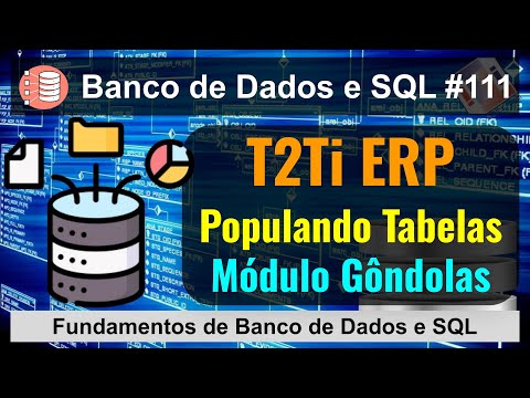 Populando Tabelas do ERP - Mód Precificação em Gôndolas - Fundamentos de Banco de Dados e SQL [111]