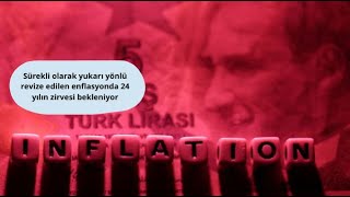 Sürekli Olarak Yukarı Yönlü Revize Edilen Enflasyonda 24 Yılın Zirvesi Bekleniyor