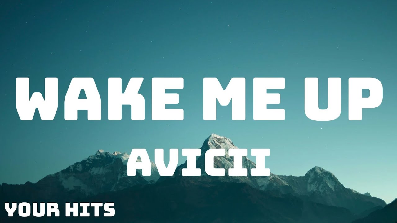 Avicii - Wake Me Up (Lyrics) - YouTube