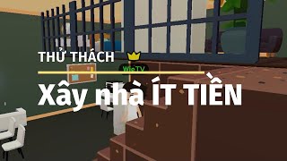 PLAY TOGETHER | THỬ THÁCH XÂY NHÀ ÍT TIỀN??