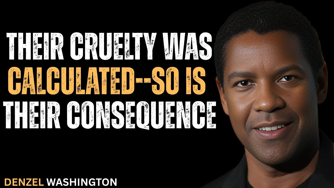 Their Cruelty Was Calculated — So Is Their Consequence #motivation #inspiration #denzelwashington