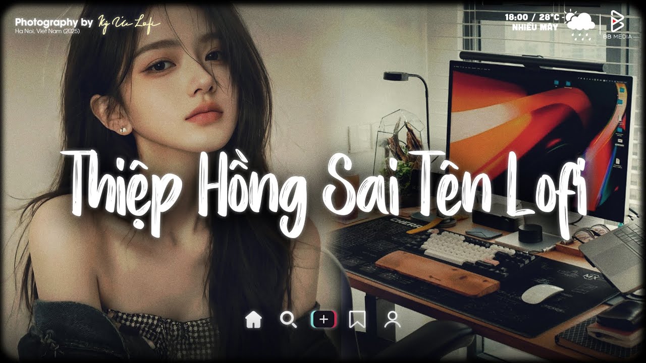 Nhạc Chill TikTok ♬ Thiệp Hồng Sai Tên, Hẹn Hò Nhưng Không Yêu ♬ Em Viết Thiệp Hồng Tên Em Thì Đúng