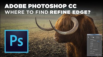 Photoshop CC tutorial: How to find Refine edge tool u know from CS5?