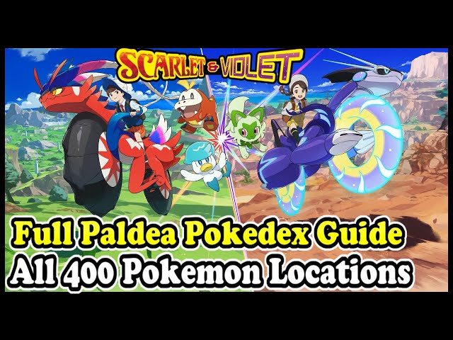Pokémon Scarlet and Violet' Pokédex: Locations, Type, and Number