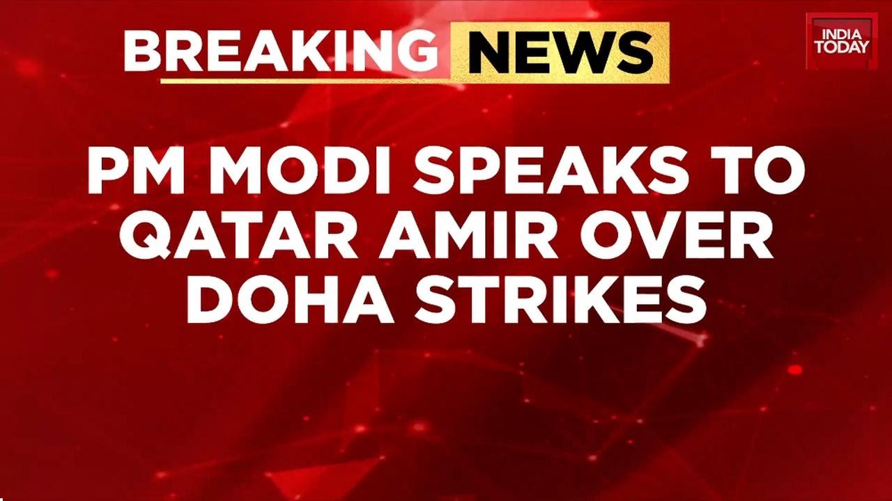 Breaking News: PM Modi Dials Qatar Amir, Condemns Israeli Strikes On Hamas In Doha | India Today