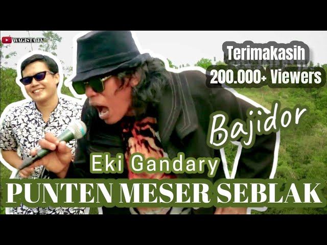 Eki Gandary-Punten Meser Seblak (Versi bajidor) #ekigandary #puntenmeserseblak class=