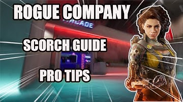 Rogue Company SCORCH  Guide | How To Play SCORCH | Tips and Tricks | Tutorial | Get Better Instantly