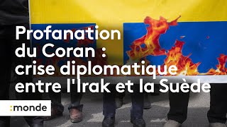 Profanation du Coran : l'ambassade de Sue?de a? Bagdad incendie?e