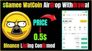 Gamee WatCoin Airdrop Withdrawal | Binance Listing Confirm | Gamee WatCoin Listing Date |