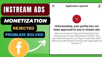 unfortunately your profile has not been approved to use instream ads | Fb In-stream ads rejected