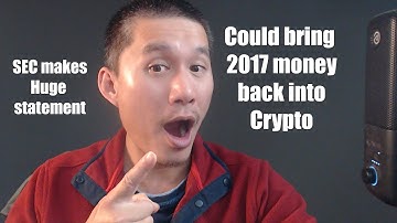 SEC Chair makes HUGE crypto statement. Could bring 2017 money back into Crypto.