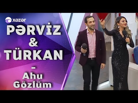 Pərviz Bülbülə & Türkan Vəlizadə -  Ahu Gözlüm