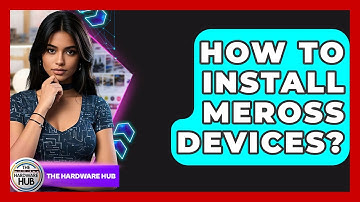 How To Install Meross Devices? - The Hardware Hub