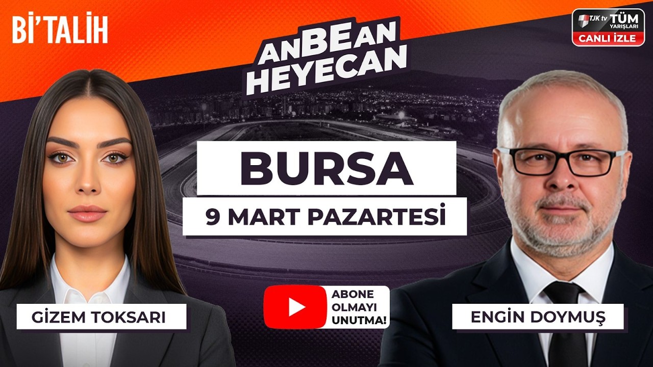Gizem Toksarı & Engin Doymuş ile ANBEAN HEYECAN| 9 Mart Pazartesi Bursa At Yarışları