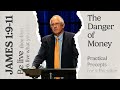 The Danger of Money | Be Live | James 1:9-11