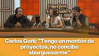 Carlos Goñi: "Tengo un montón de proyectos, no concibo aburguesarme"