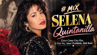 MIX SELENA QUINTANILLA - Éxitos Como Una Flor, Si Una Vez, Amor Prohibido, Bidi Bom✨