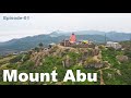 Mount Abu | Episode 01| Guru Shikhar | Nakki lake | Achalgarh | Manish Solanki Vlogs