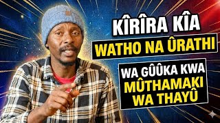 Kîrîra kîa Watho na Ûrathi wa Gûûka kwa Mûthamaki wa Thayû