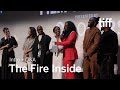 THE FIRE INSIDE Intro + Q&A | TIFF 2024