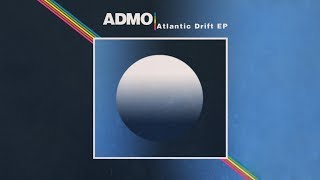 ADMO - Atlantic Drift (Full EP)