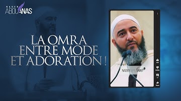 LA OMRA ENTRE MODE ET ADORATION ! - NADER ABOU ANAS
