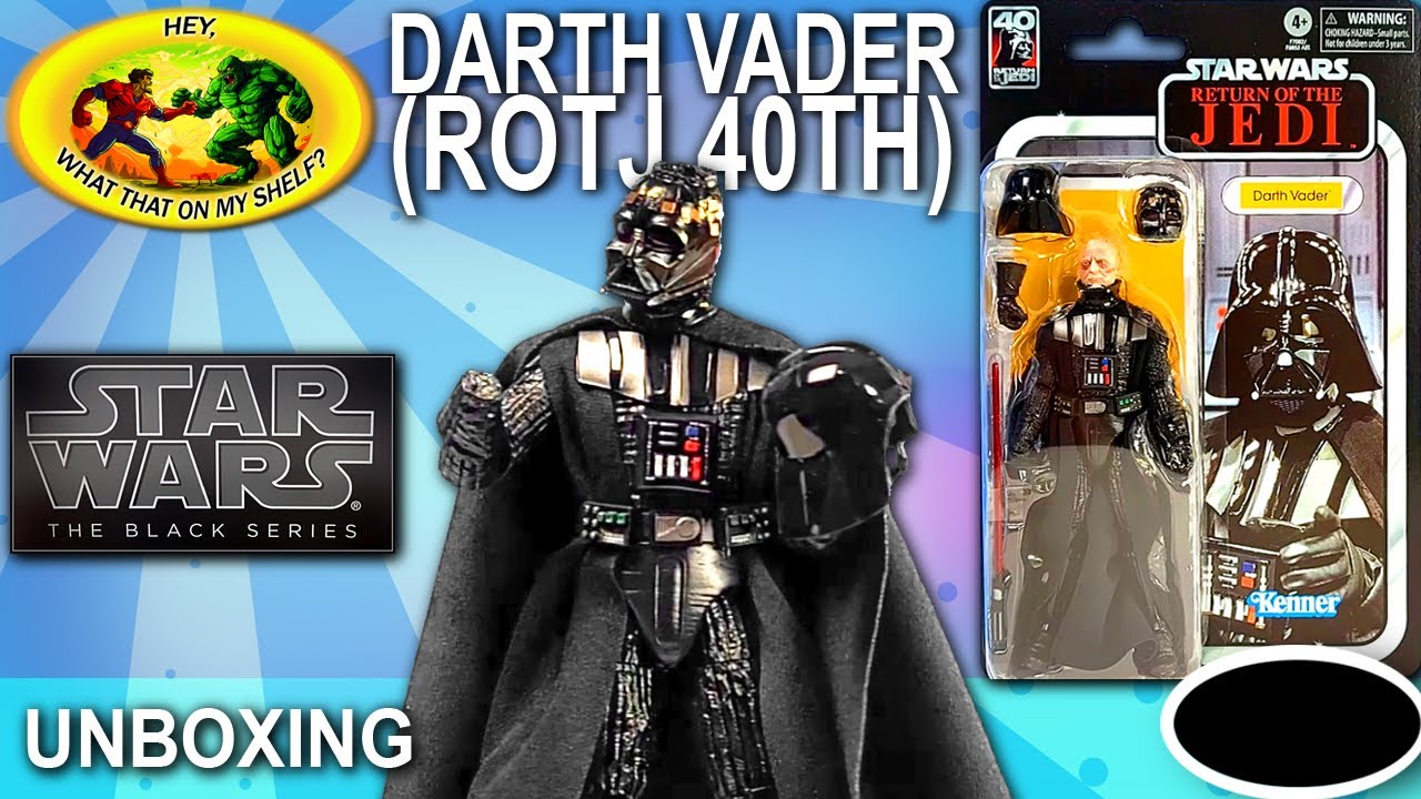 UNBOXING - Star Wars The Black Series - DARTH VADER (ROTJ 40th