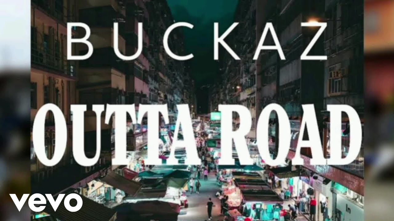 Buckaz - Outta Road | Official Audio