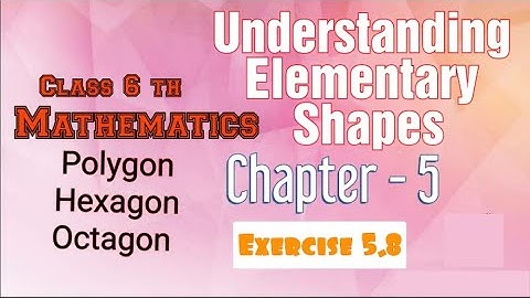 class 6 Math | Ex 5.8 | Q 1,2,3,4 | Polygon , Hexagon | Chapter 5 Understanding Elementary shapes