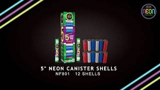 5 INCH NEON CANISTER SHELLS -- NF801 by Neon Fireworks
