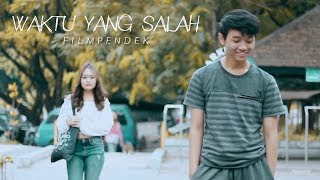 Waktu Yang Salah - Film Pendek (Inspired Fiersa Besari)
