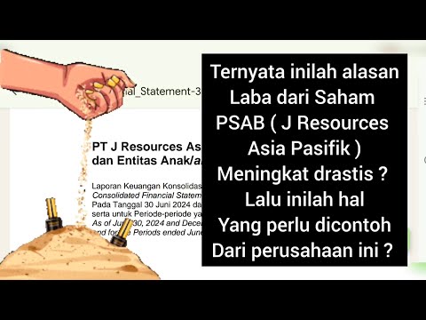 Inilah isi Laporan keuangan kuartal II 2024 Saham PSAB ( J resources )#ihsg #investasi lo kheng hong
