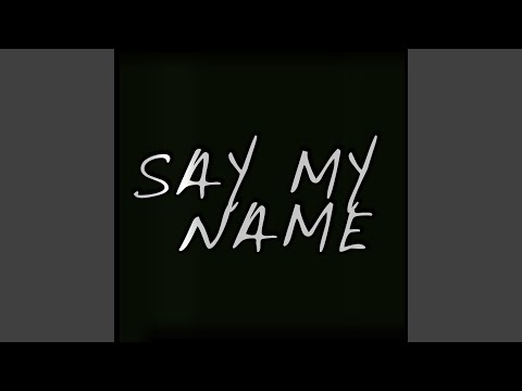 Say My Name