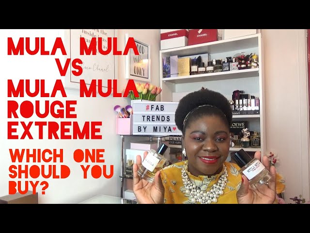 BYRON PARFUMS' MULA MULA VS NEW MULA MULA ROUGE EXTREME COMPARISON