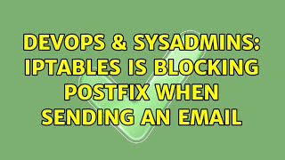 DevOps & SysAdmins: Iptables is blocking postfix when sending an email Net Worth