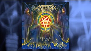 ANTHRAX 40 - Episode 24 - FOR ALL KINGS