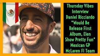 MR. SMILE DANIEL RICCIARDO WOULD BE RELEASE THE FIRST ALBUM & ELEN SHOW PRETTY FUN MEXICAN GP 2021