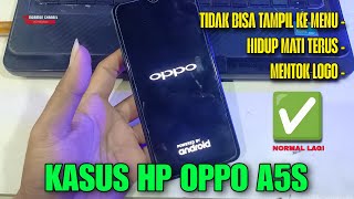 Normal Kembali  Servis Hp Oppo A5s Mentok Logo Mati Hidup Mati Hidup Terus